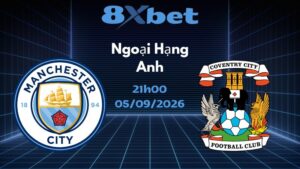 Soi kèo Man City vs Coventry City - 05/09/2026 | Ngoại Hạng Anh